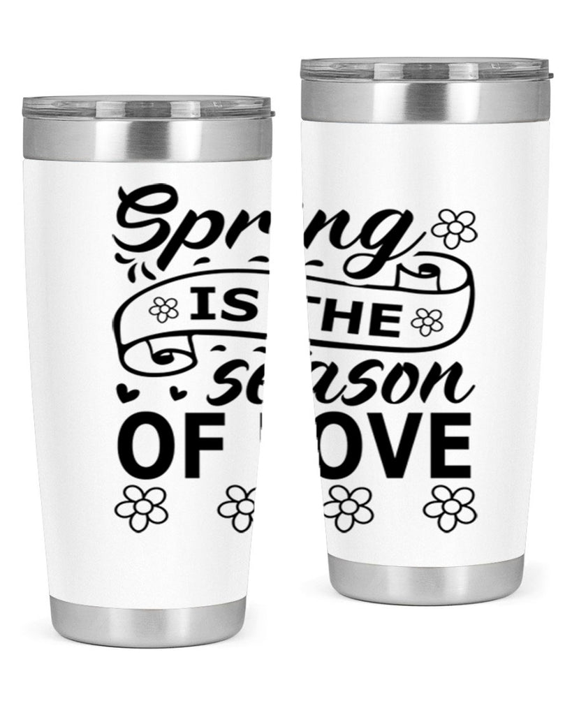 Spring is the season of 510#- spring- Tumbler