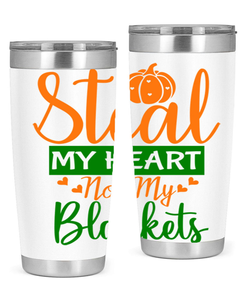 Steal My Heart Not My Blankets 576#- fall- Tumbler