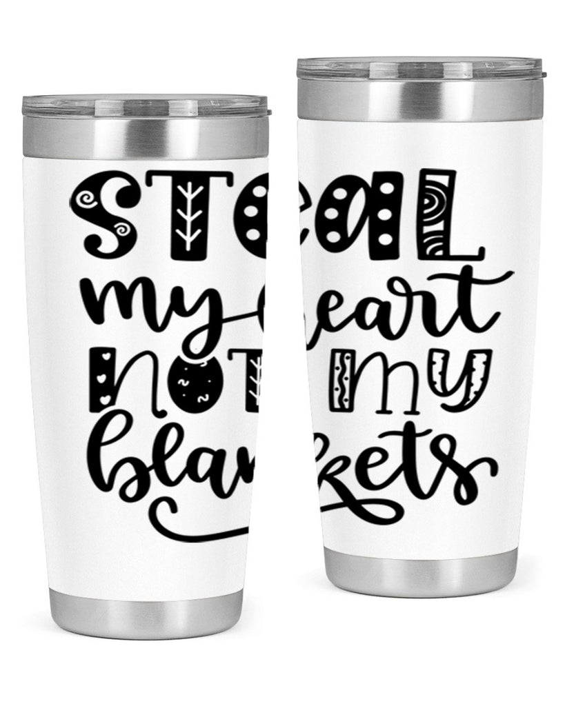 Steal My Heart Not My Blankets 577#- fall- Tumbler