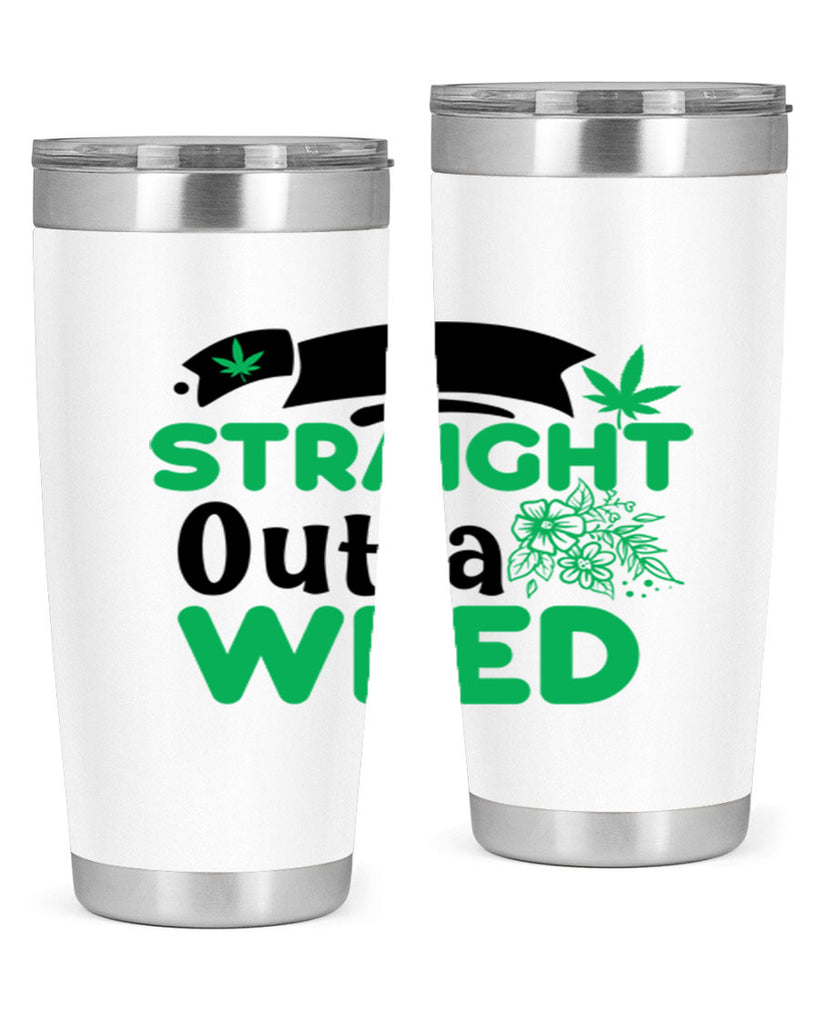 Straight Outta Weed 265#- marijuana- Tumbler