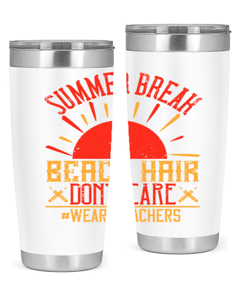 Summer break beach hair don’t care WeAreTeachers Style 19#- teacher- tumbler