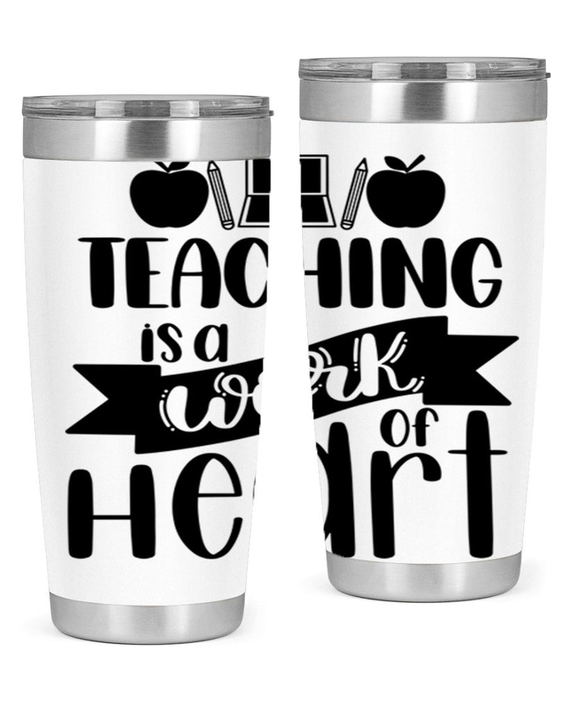 Teaching Is A Work Of Heart Style 42#- teacher- tumbler