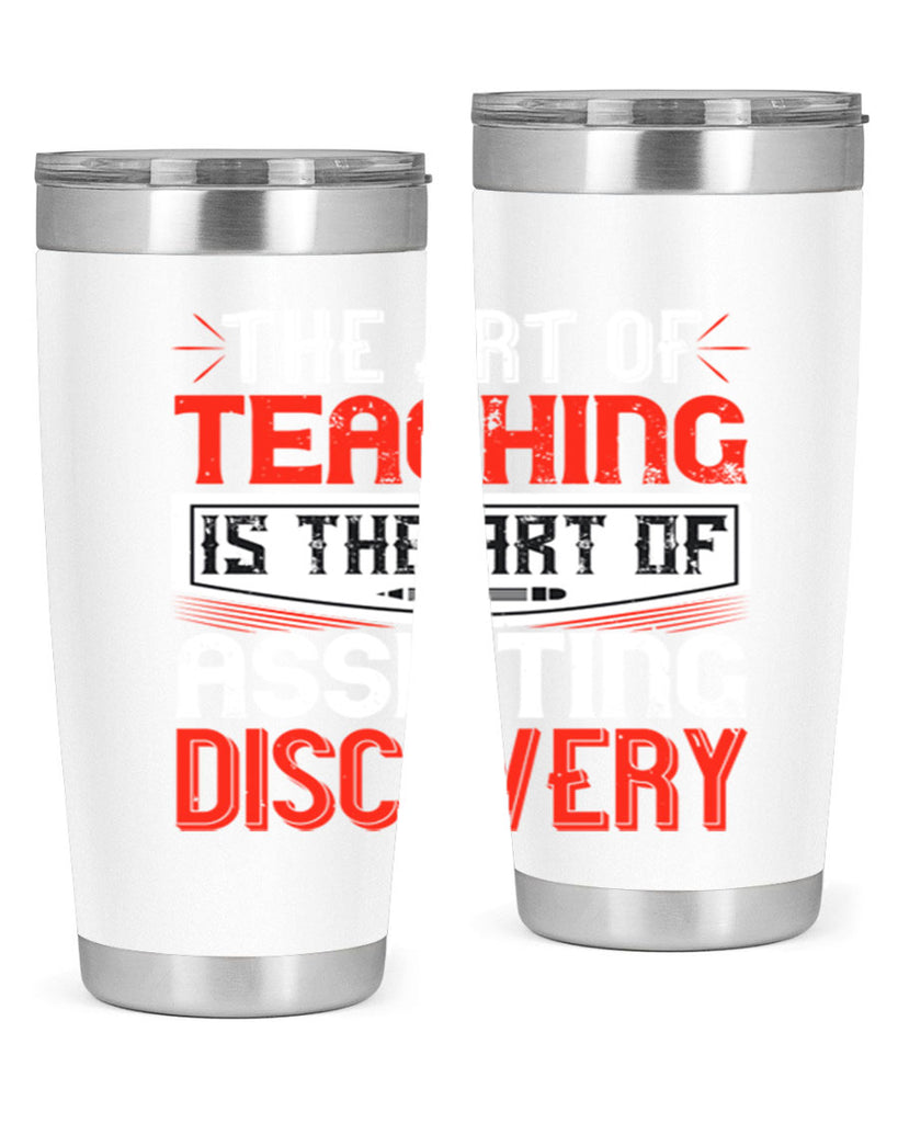 The art of teaching is the art of assisting discovery Style 6#- teacher- tumbler