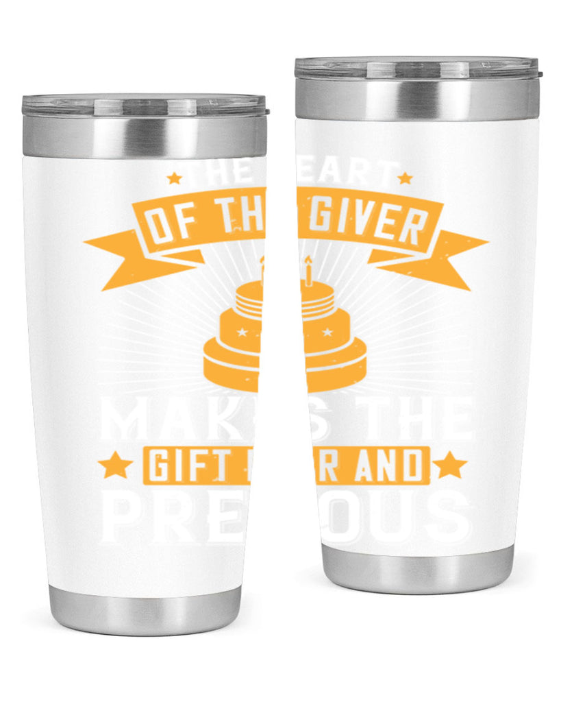 The heart of the giver makes the gift dear and precious Style 37#- birthday- tumbler