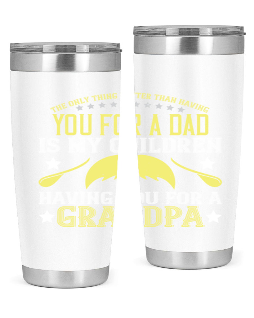 The only thing better 65#- grandpa - papa- Tumbler