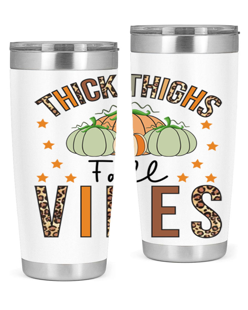 Thick Thighs Fall vibes 614#- fall- Tumbler