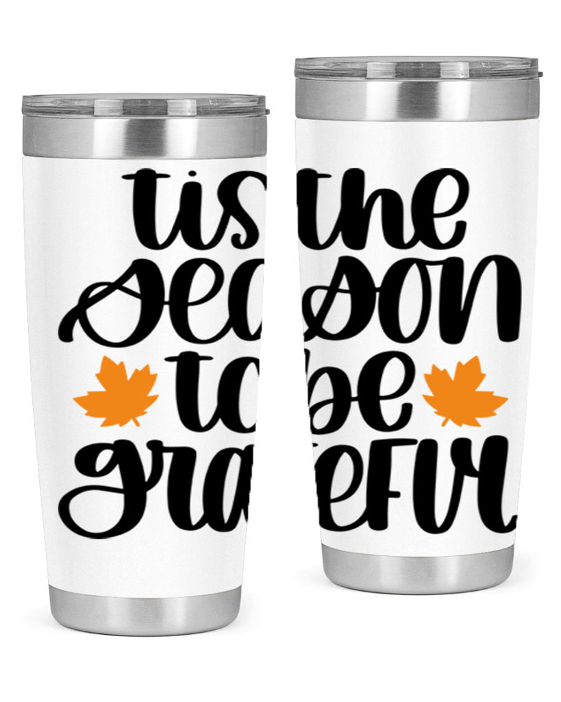 Tis The Season To Be Grateful 512#- fall- Tumbler
