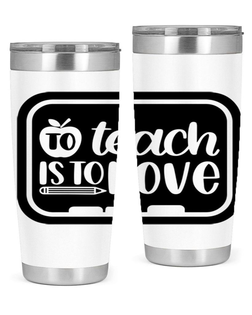 To Teach Is To Love Style 30#- teacher- tumbler