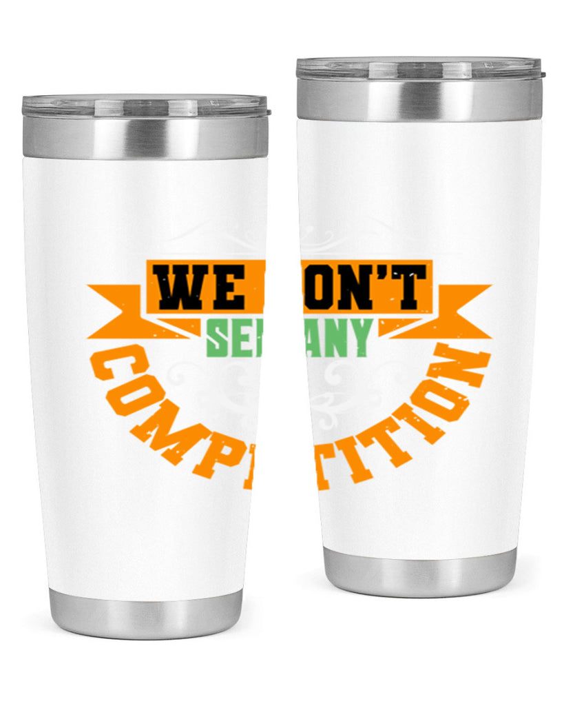 We don’t see any competition Style 29#- Best Friend- Tumbler