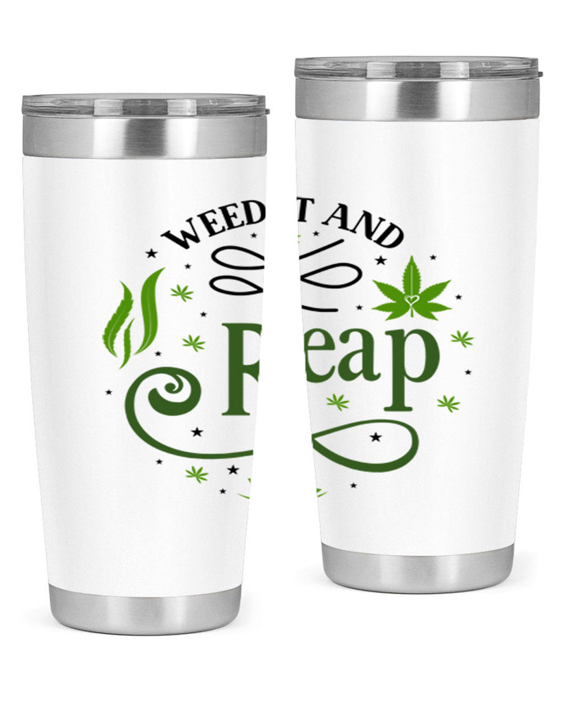 Weed It And Reap 288#- marijuana- Tumbler