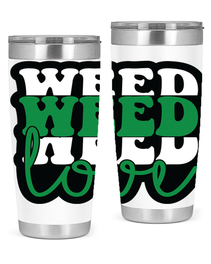 Weed love 298#- marijuana- Tumbler