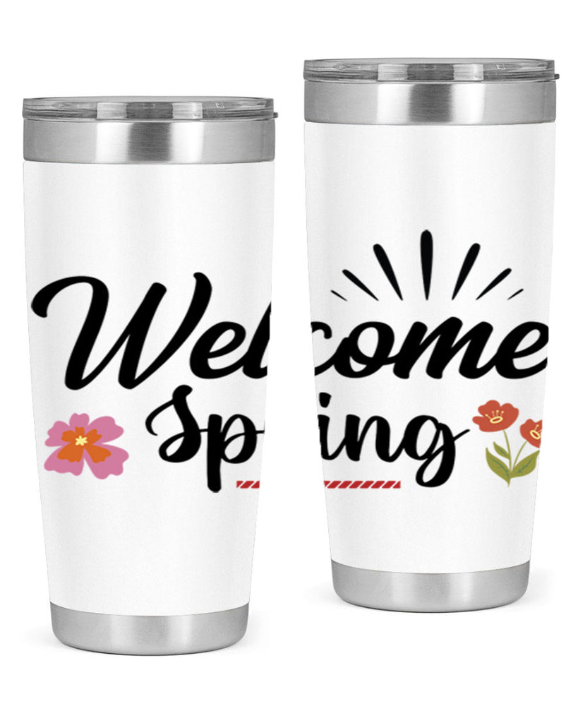 Welcome Spring  597#- spring- Tumbler