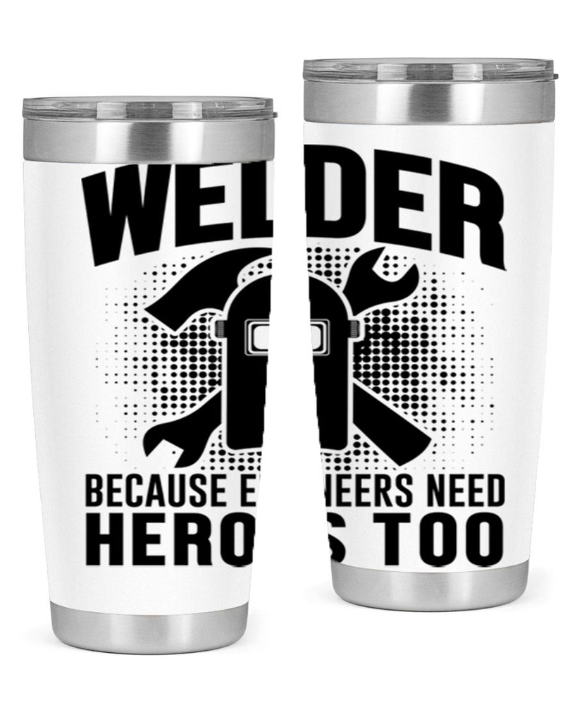 Welder because Style 6#- welder- tumbler