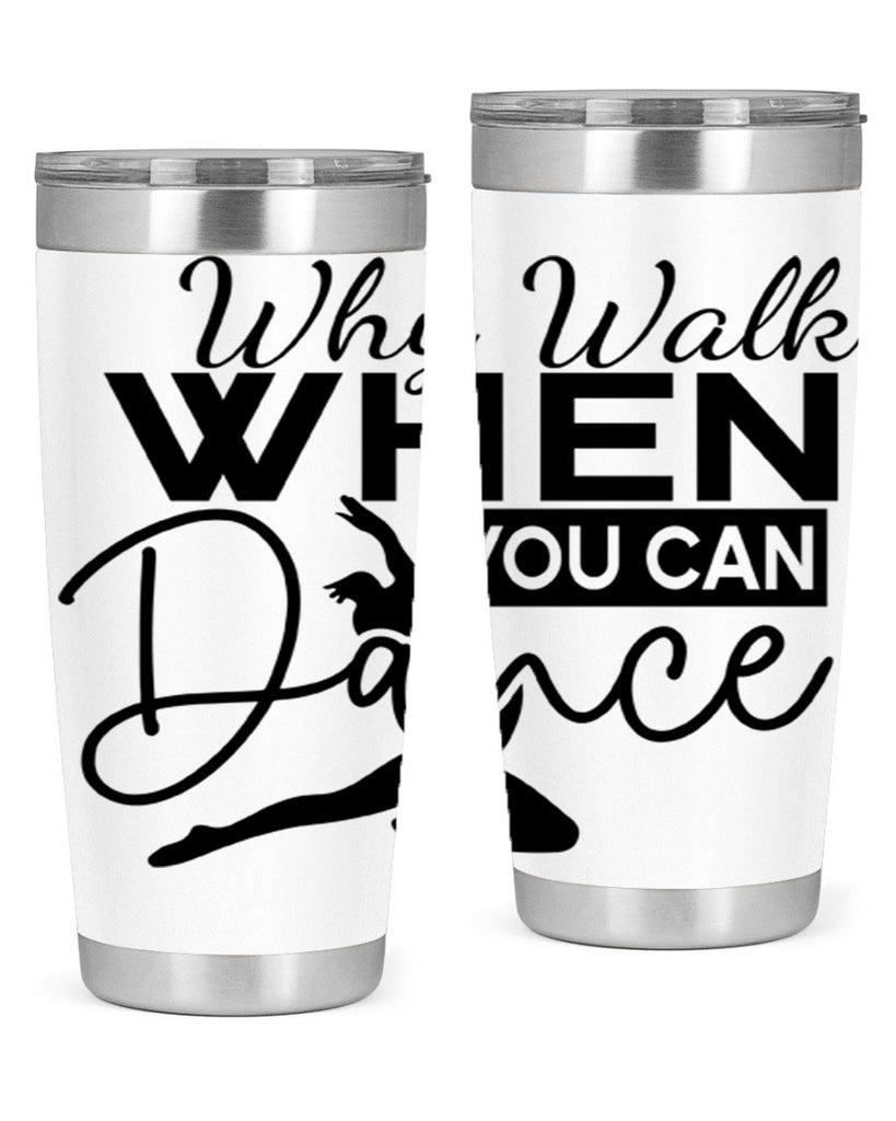 Why Walk when You Can Dance 93#- ballet- Tumbler