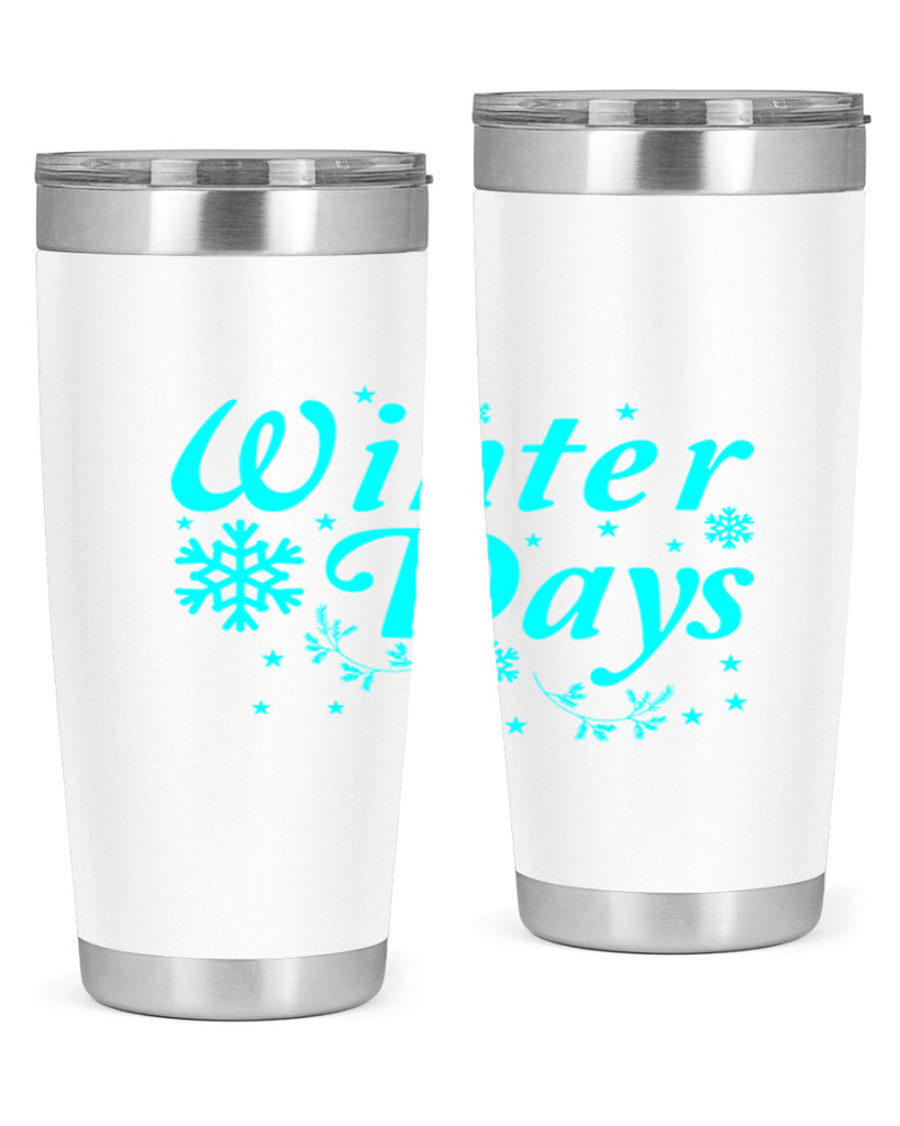 Winter Days 549#- winter- Tumbler