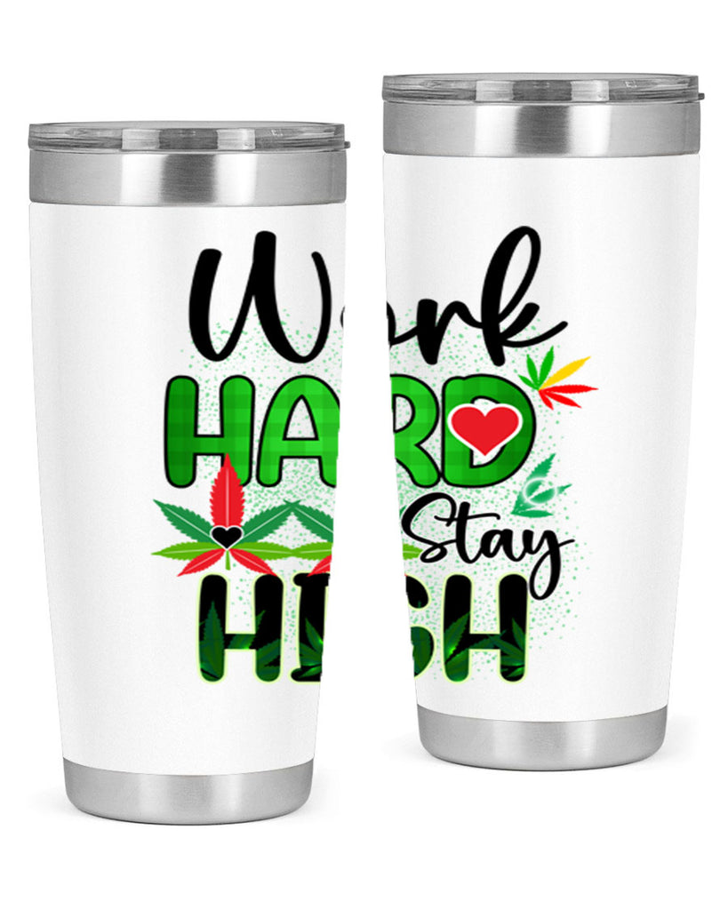 Work Hard Stay High 304#- marijuana- Tumbler