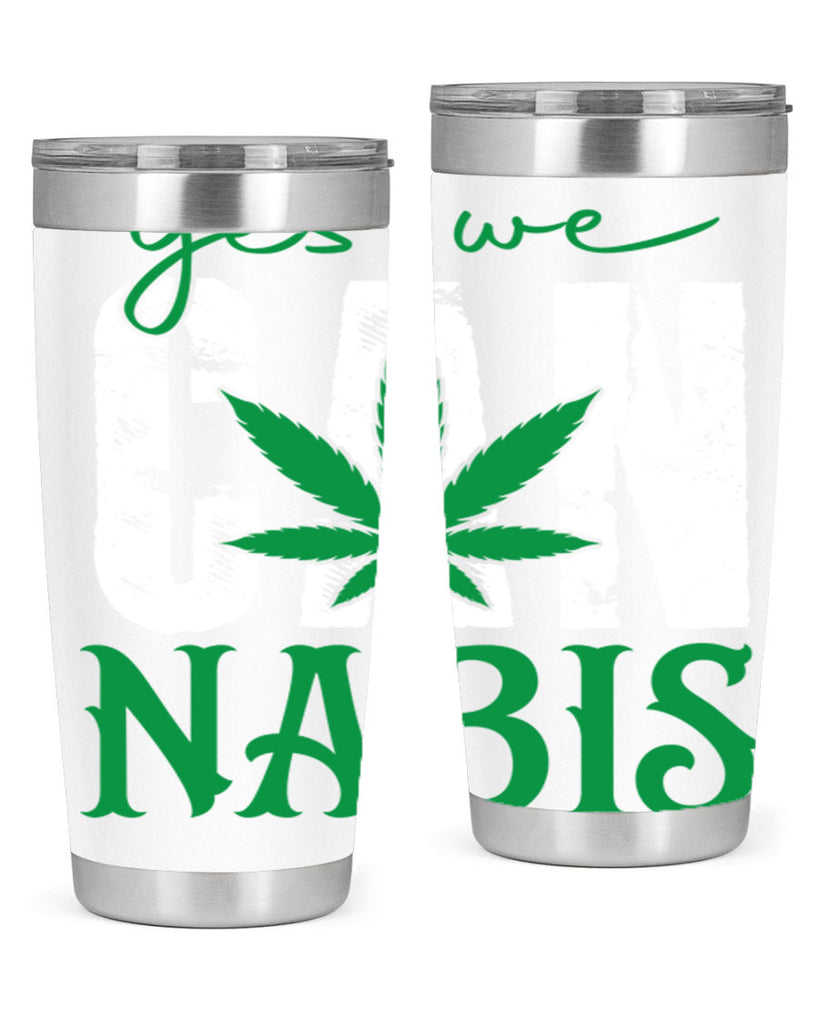 Yes we can nabis 309#- marijuana- Tumbler