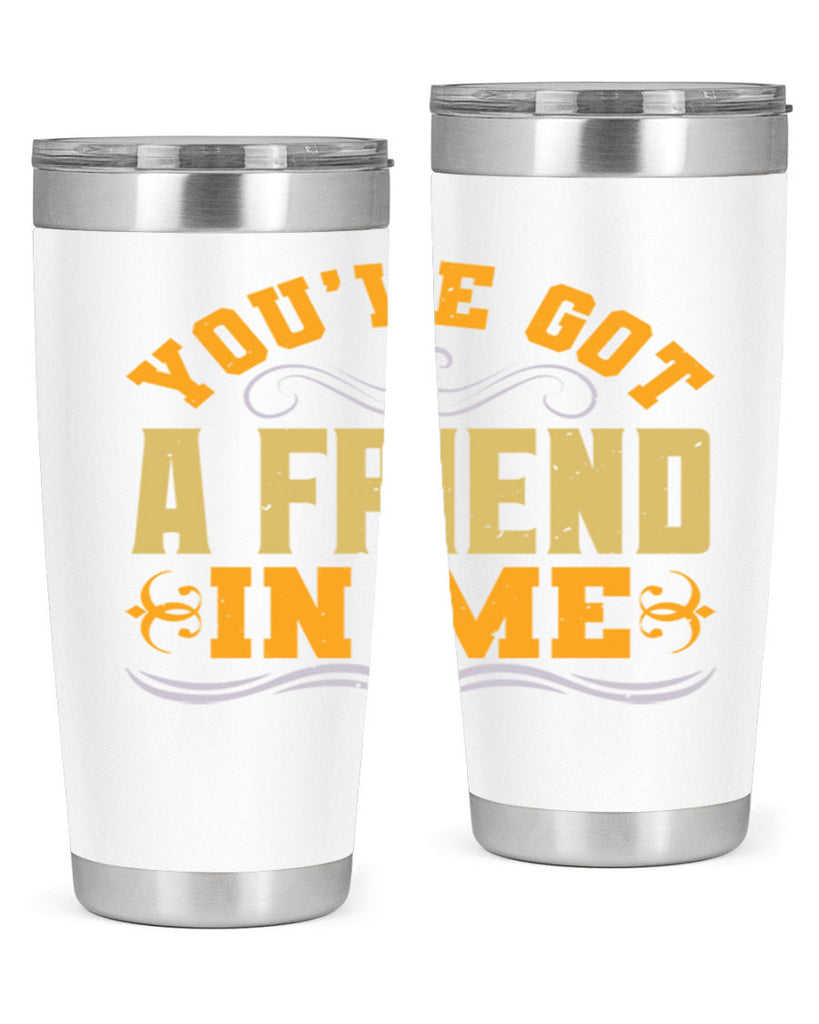 You’ve got a friend in me Style 9#- Best Friend- Tumbler