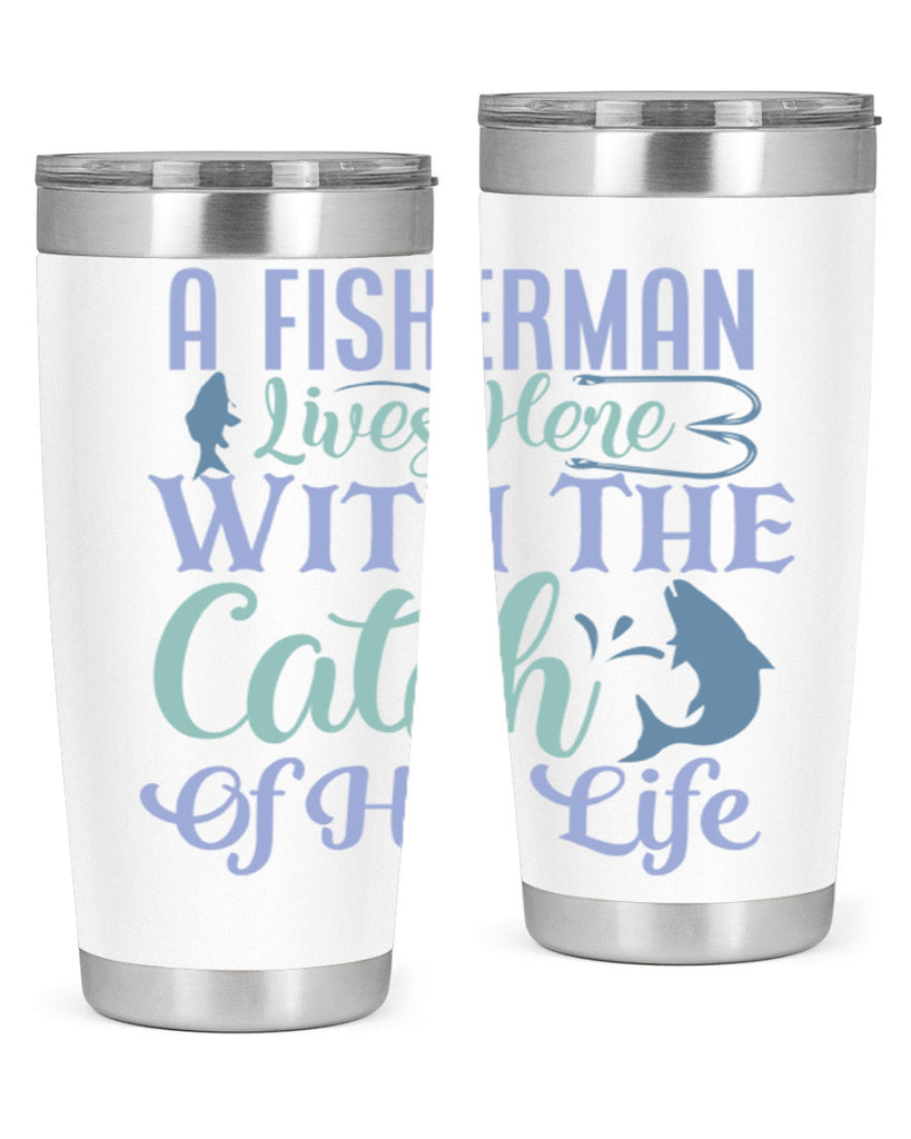 a fisherman lives here with the catch of his life 229#- fishing- Tumbler