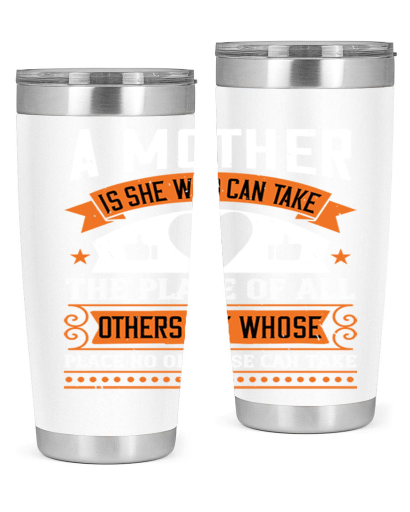 a mother is she who can 56#- mothers day- Tumbler