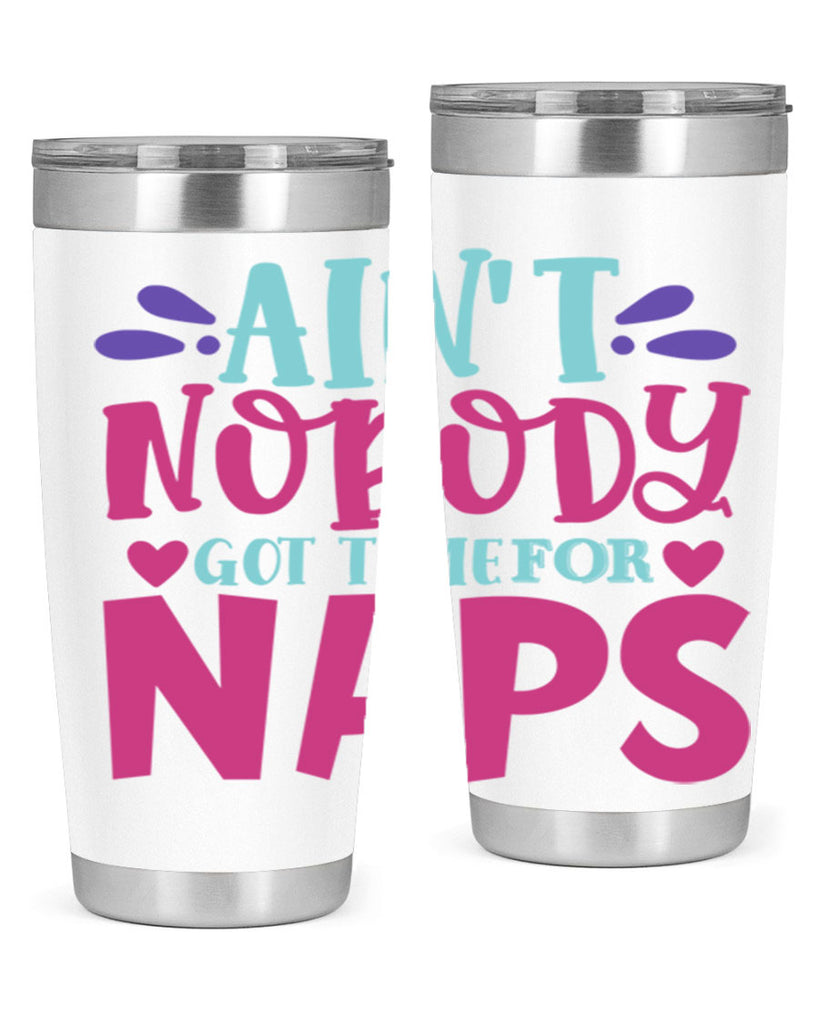 aint nobody got time naps Style 290#- baby- tumbler