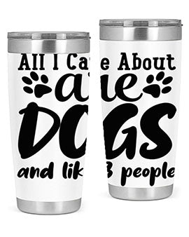 all i care about are dogs and like people Style 128#- dog- Tumbler