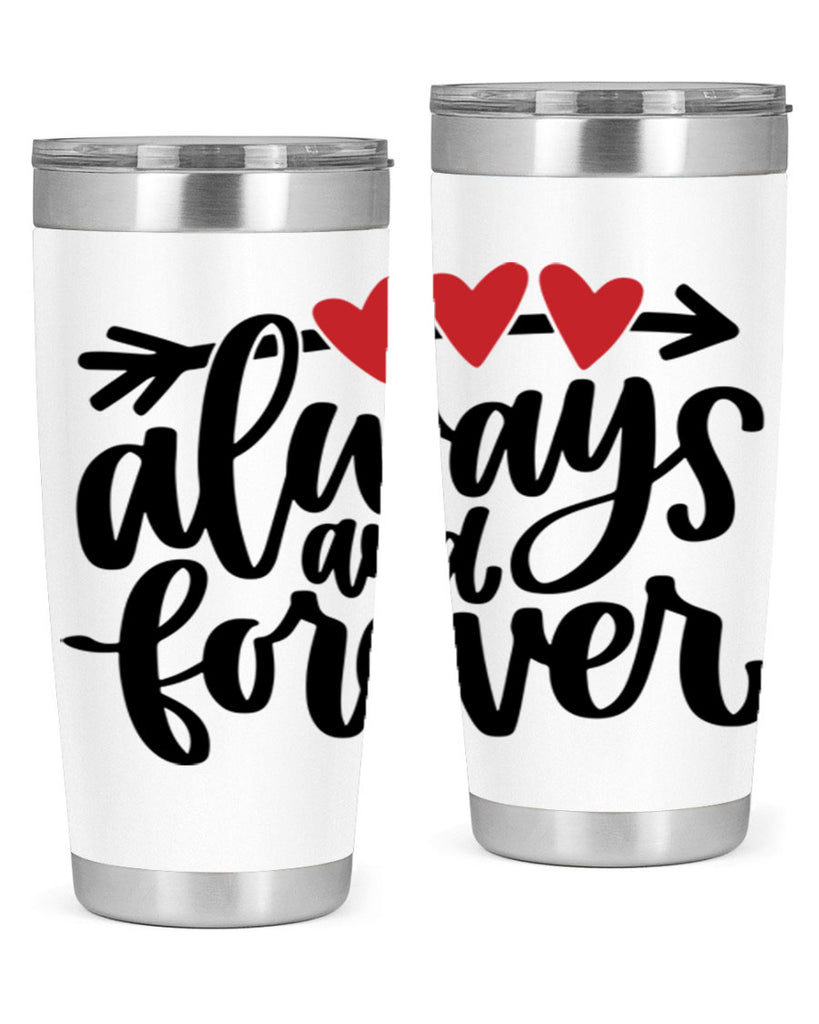 always and forever 31#- valentines day- Tumbler