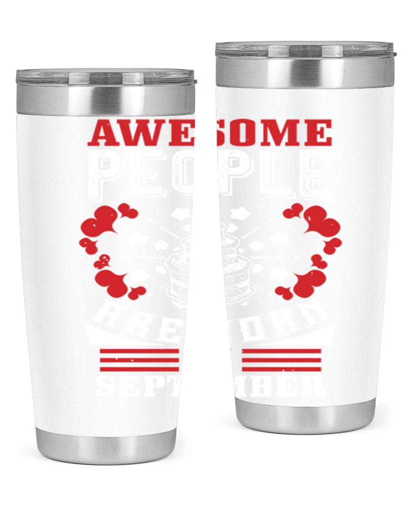 awesome people are born in September Style 39#- birthday- tumbler