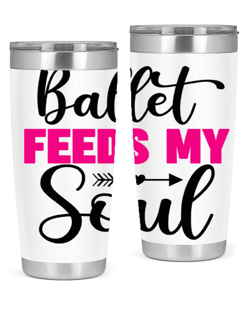 ballet feeds my soul 7#- ballet- Tumbler