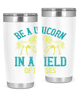 be a unicorn in a field of horses Style 12#- horse- Tumbler