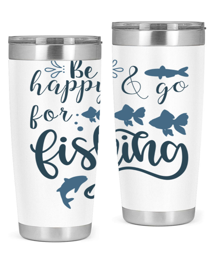 be happy and go 179#- fishing- Tumbler