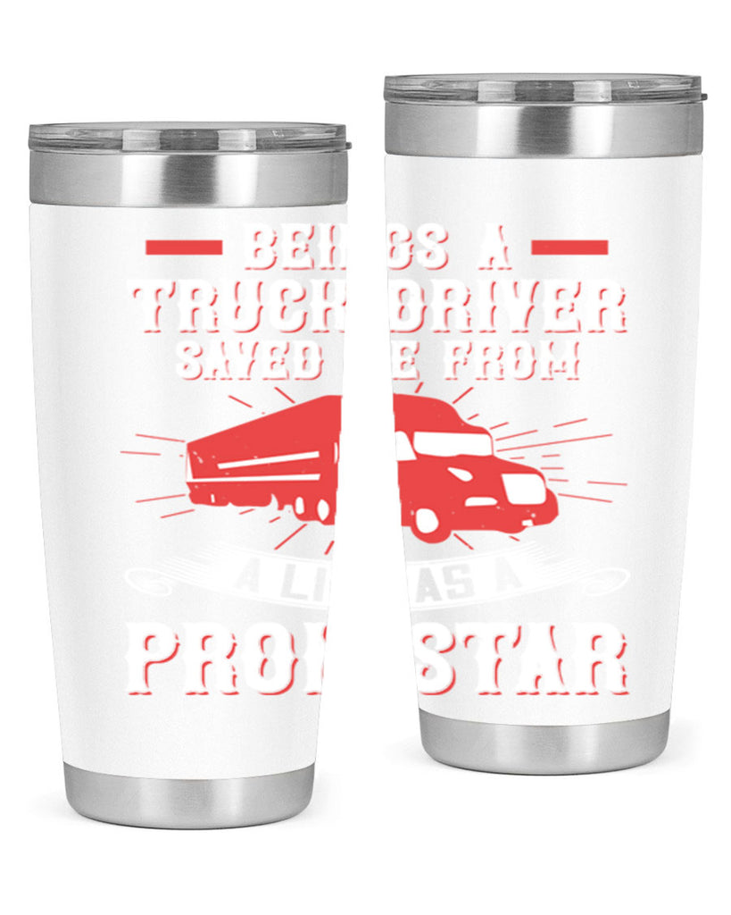 beings a truck driver saved me from a life as a pron star Style 17#- truck driver- tumbler