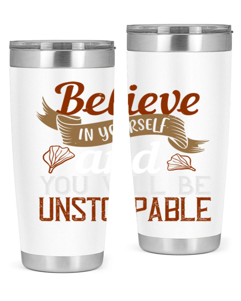 believe in yourself and you will be unstoppable 4#- cooking- Tumbler