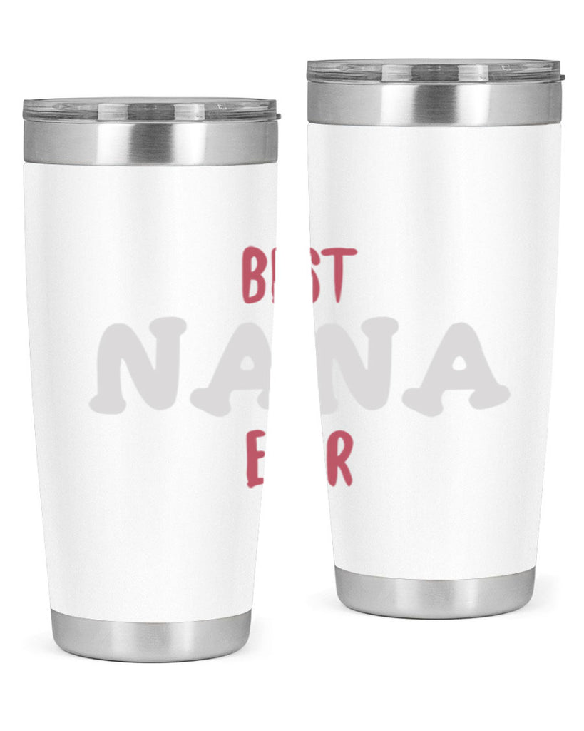 best nana ever 198#- mom- Tumbler