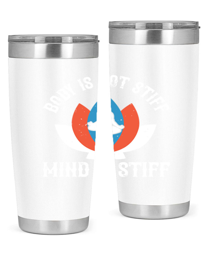 body is not stiff mind is stiff 92#- yoga- Tumbler