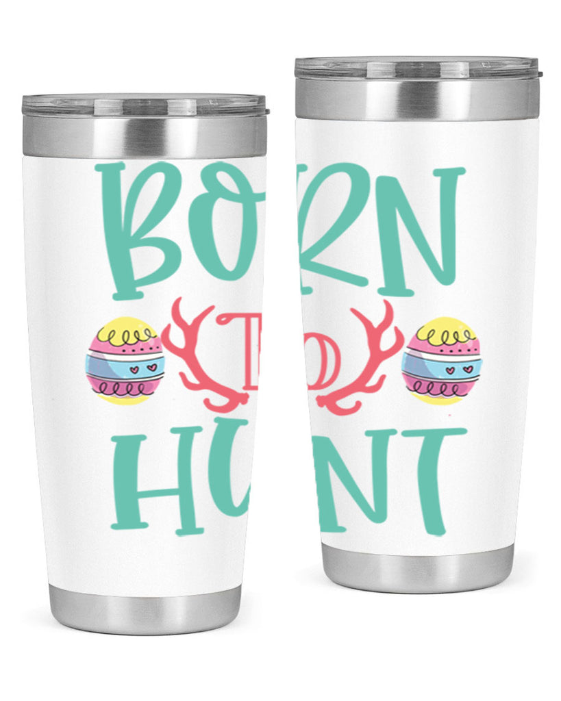 born to hunt 120#- easter- Tumbler