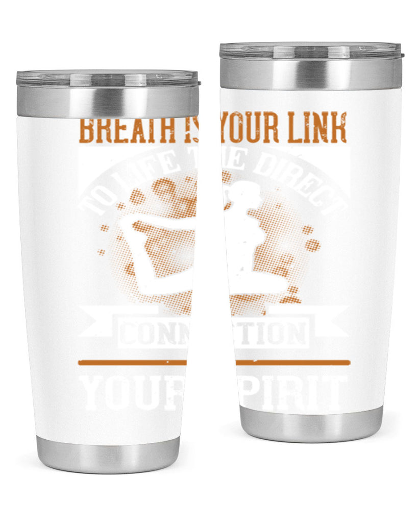 breath is your link to life the direct connection to your spirit 90#- yoga- Tumbler