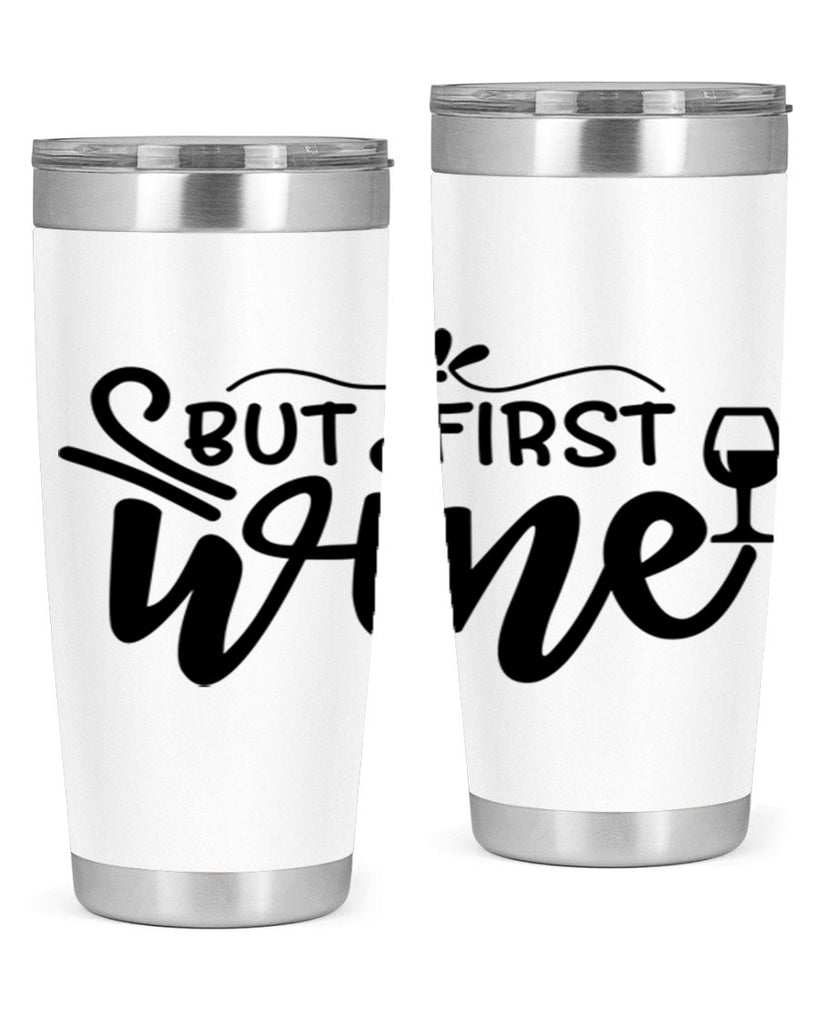 but first wine 203#- wine- Tumbler