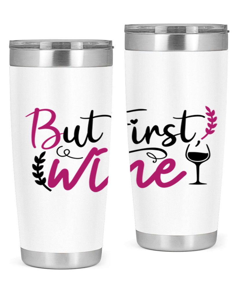 but first wine 204#- wine- Tumbler