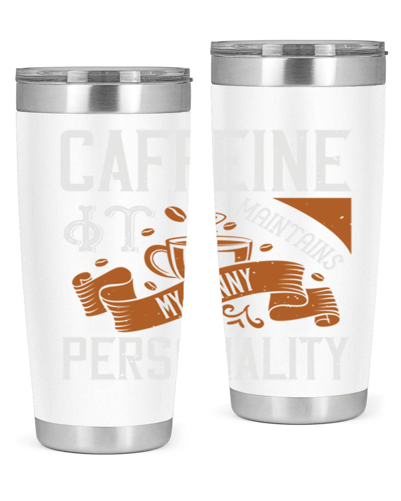 caffeine — it maintains my sunny personality 196#- coffee- Tumbler