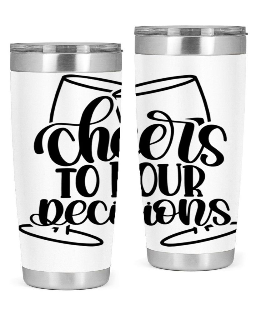 cheers to pour descisions 61#- wine- Tumbler