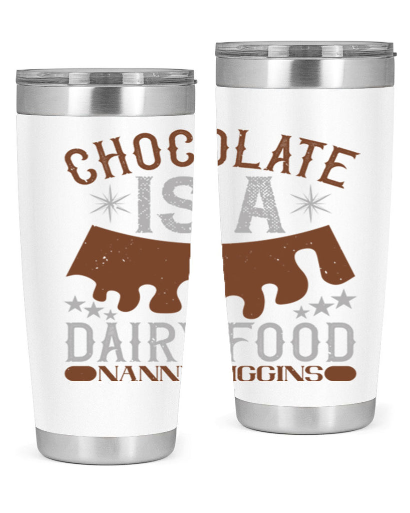 chocolate is a dairy food nanny piggins 49#- chocolate- Tumbler