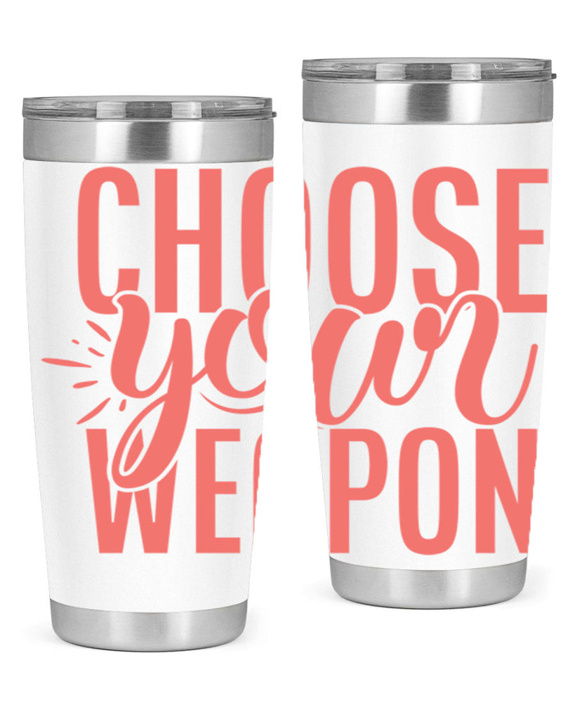 choose your weapon 18#- kitchen- Tumbler