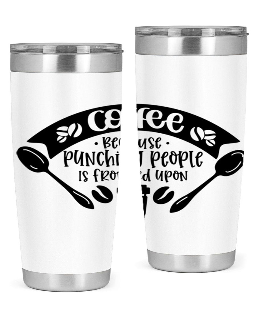 coffee because punching people is frowned upon 171#- coffee- Tumbler