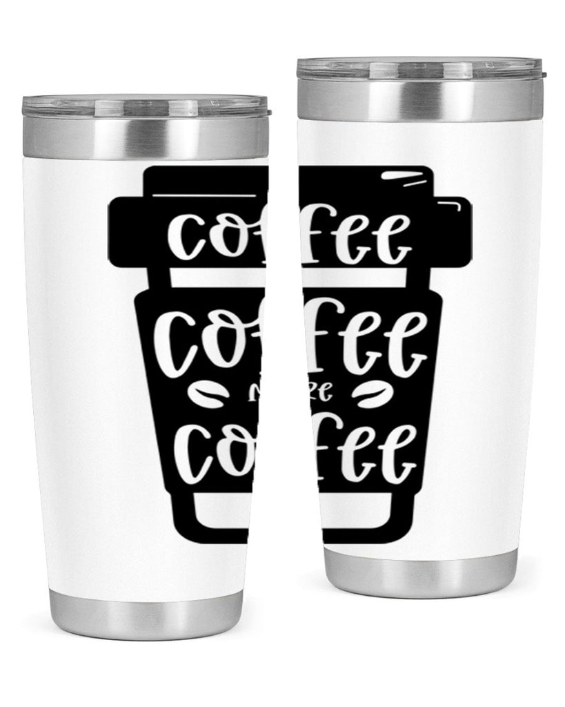 coffee coffee more coffee 166#- coffee- Tumbler