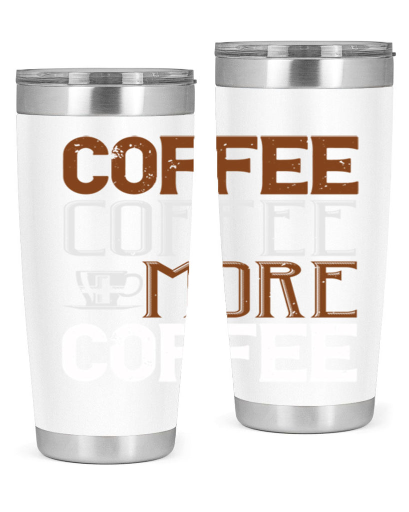 coffee coffee more coffee 283#- coffee- Tumbler