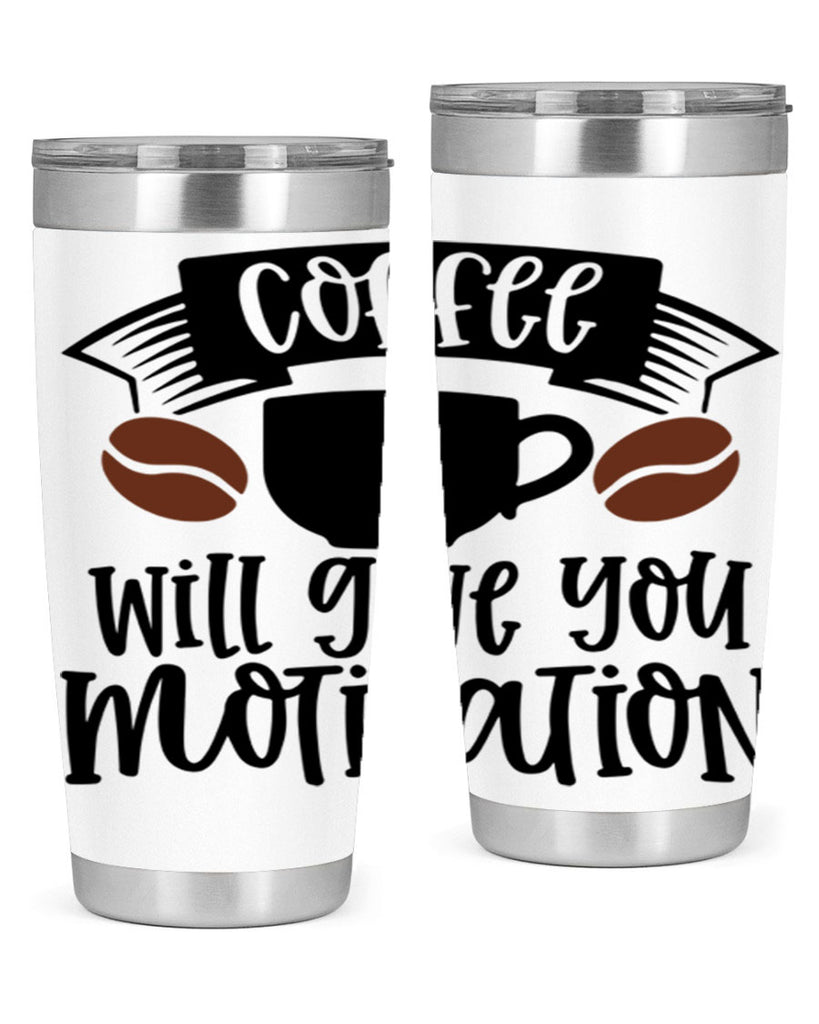 coffee will give you motivation 133#- coffee- Tumbler