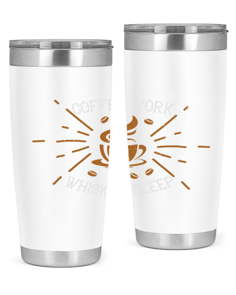 coffee work whiskey sleep 275#- coffee- Tumbler