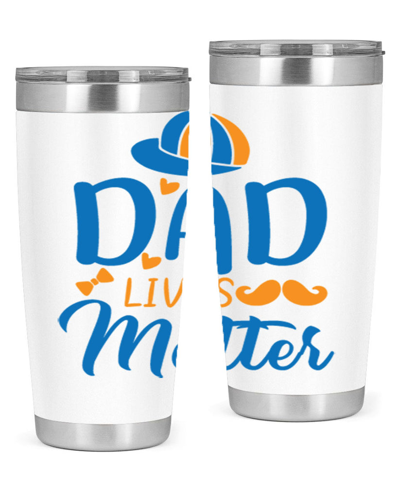 dad lives matter 102#- fathers day- Tumbler
