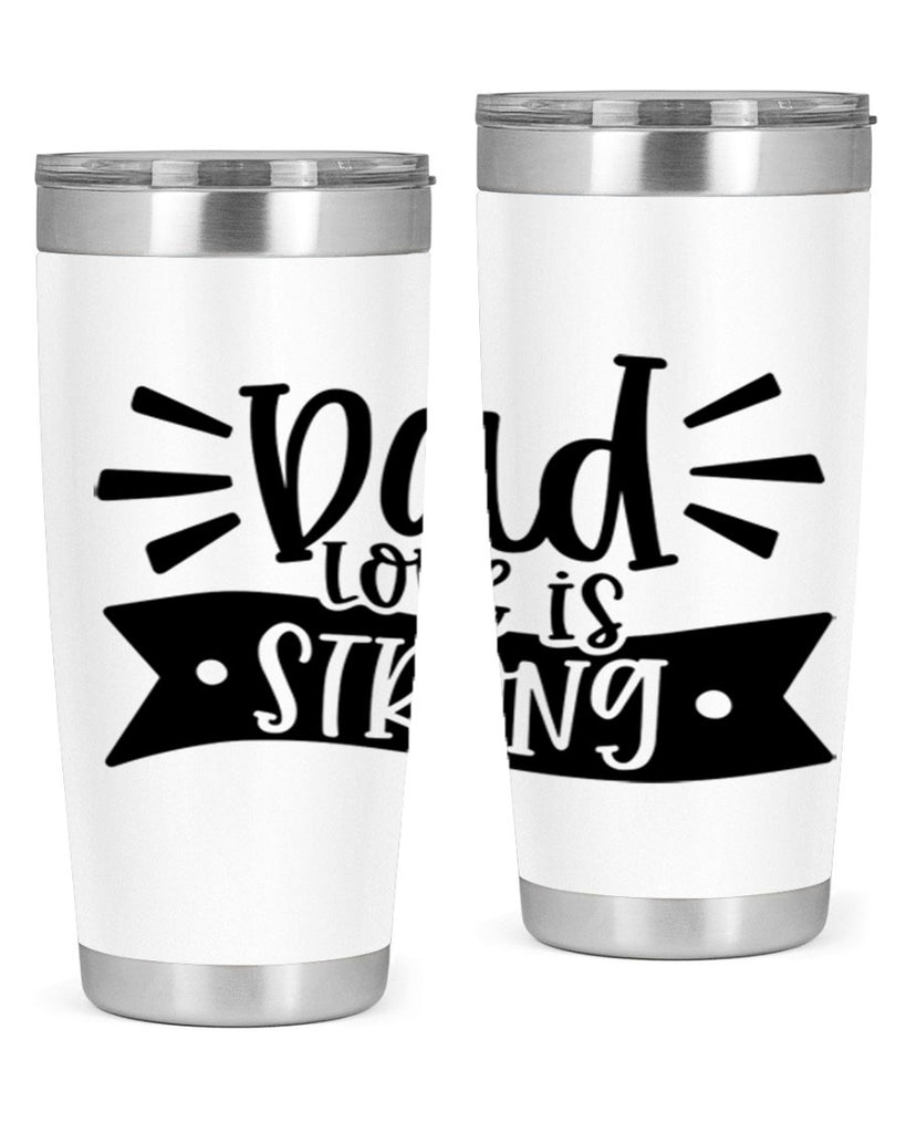 dad love is strong 63#- fathers day- Tumbler
